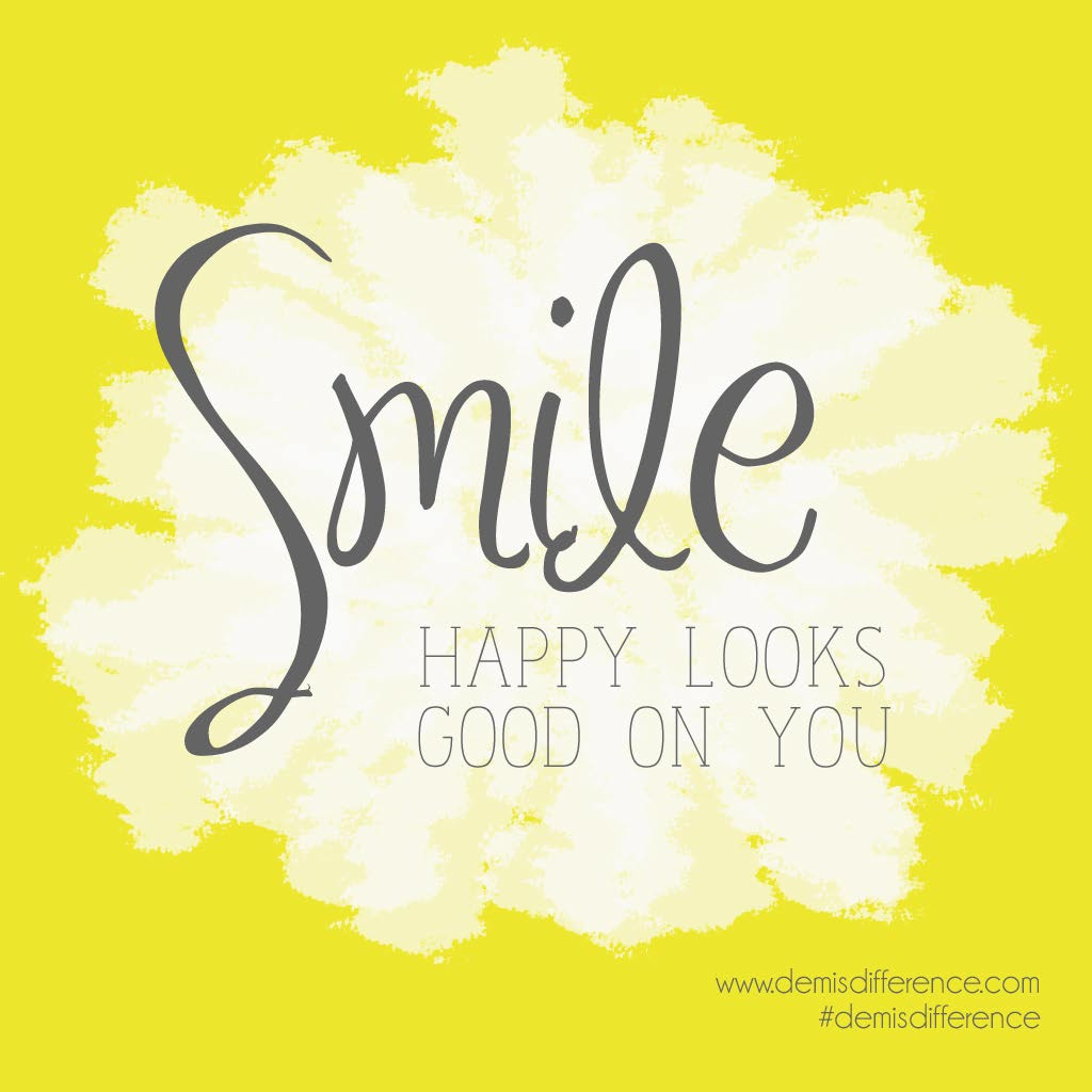 Smile Happy looks good on you Poster by EnlightParis